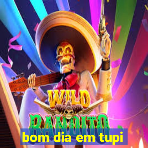 bom dia em tupi